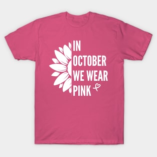 In October We Wear Pink T-Shirt